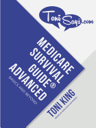 Medicare Survival Guide(r) Advanced: Basics and Beyond