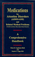 Medications for Attention Disorders (Adhd/Add) and Related Medical Problems: A Comprehensive Handbook