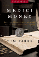 Medici Money: Banking, Metaphysics, and Art in Fifteenth-Century Florence