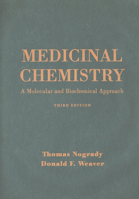 Medicinal Chemistry: A Molecular and Biochemical Approach - Nogrady, Thomas, and Weaver, Donald F