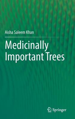 Medicinally Important Trees - Khan, Aisha Saleem