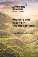 Medicine and Healing in Ancient East Asia: A View from Excavated Texts