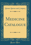 Medicine Catalogue (Classic Reprint)