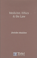 Medicine, Ethics and the Law