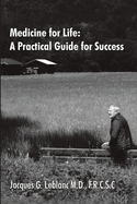 Medicine for Life: A Practical Guide for Success