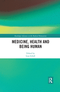 Medicine, Health and Being Human