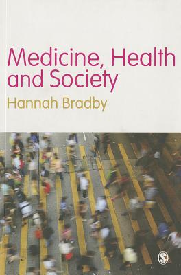 Medicine, Health and Society - Bradby, Hannah