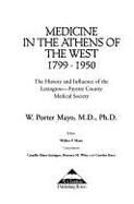 Medicine in the Athens of the West, 1799-1950: The History and Influence of the Lexington-Fayette County Medical Society