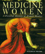 Medicine Women: A Pictoral History of Women Healers