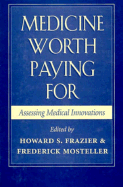 Medicine Worth Paying for: Assessing Medical Innovations