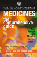 Medicines: The Comprehensive Guide - Morton, Ian, and Hall, Judith (Revised by)