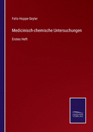 Medicinisch-chemische Untersuchungen: Erstes Heft