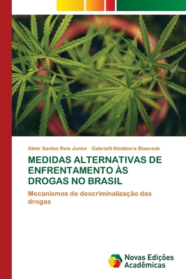 Medidas Alternativas de Enfrentamento s Drogas No Brasil - Santos Reis Junior, Almir, and Kindziera Blasczak, Gabrielli