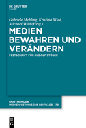 Medien Bewahren Und Ver?ndern: Festschrift F?r Rudolf Stber