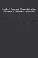 Medieval Armenian Manuscripts at the University of California, Los Angeles: Volume 14