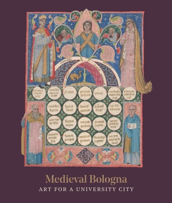 Medieval Bologna: Art for a University City - Kennedy, Trinita (Editor)