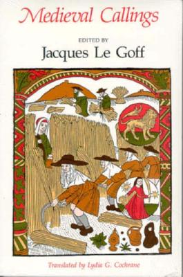 Medieval Callings - Le Goff, Jacques (Editor)