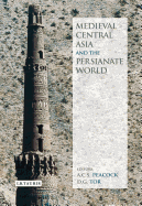 Medieval Central Asia and the Persianate World: Iranian Tradition and Islamic Civilisation