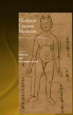 Medieval Chinese Medicine: The Dunhuang Medical Manuscripts - Cullen, Christopher, and Lo, Vivienne