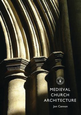Medieval Church Architecture - Cannon, Jon, Lieutenant Commander