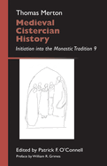 Medieval Cistercian History: Initiation Into the Monastic Tradition 9 Volume 43