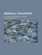 Medieval Civilization; A Textbook for Secondary Schools - Ashley, Roscoe Lewis