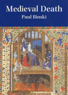 Medieval Death: Ritual and Representation - Binski, Paul