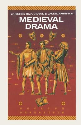 Medieval drama - Richardson, Christine, and Johnston, Jackie