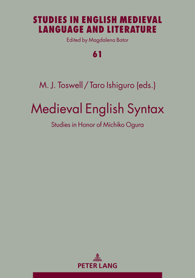 Medieval English Syntax: Studies in Honor of Michiko Ogura - Bator, Magdalena, and Toswell, M Jane (Editor), and Taro, Ishiguro (Editor)