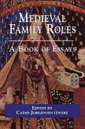 Medieval Family Roles: A Book of Essays