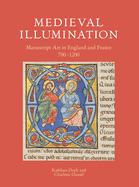 Medieval Illumination: Manuscript Art in England and France 700-1200
