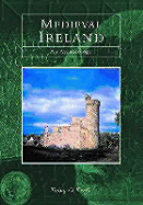 Medieval Ireland: An Archaeology - O'Keeffe, Tadhg, and O'Keefe, Tallig