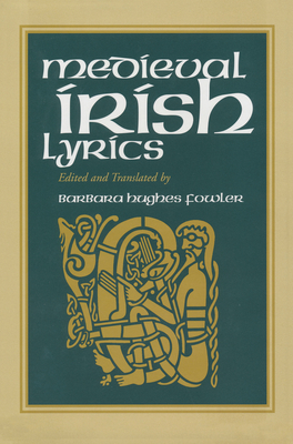 Medieval Irish Lyrics - Fowler, Barbara Hughes (Translated by)