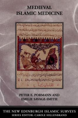 Medieval Islamic Medicine - Pormann, Peter, and Savage-Smith, Emilie