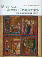 Medieval Jewish Civilization: An Encyclopedia - Roth, Norman (Editor)