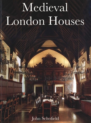 Medieval London Houses - Schofield, John, Mr.
