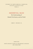 Medieval Man: His Understanding of Himself, His Society, and the World