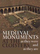 Medieval Monuments at the Cloisters as They Were and as They Are