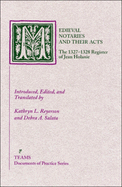 Medieval Notaries and Their Acts: The 1327-1328 Register of Jean Holanie