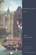 Medieval Towns: A Reader