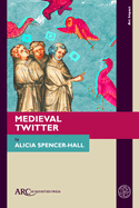 Medieval Twitter: Modern Media, Literary Criticism, and Medievalism