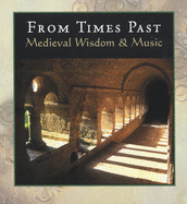 Medieval Wisdom and Music: From Times Past