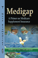 Medigap: A Primer on Medicare Supplement Insurance
