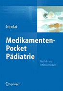 Medikamenten-Pocket Padiatrie - Notfall- Und Intensivmedizin - Nicolai, Thomas