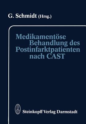 Medikamentose Behandlung Des Postinfarktpatienten Nach CAST - Schmidt, G. (Editor)