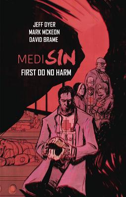 Medisin: First Do No Harm - Dyer, Jeff, and McKeon, Mark, and Brame, David