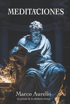 Meditaciones de Marco Aurelio: La esencia de la sabidur?a estoica: Nueva Traducci?n - Velasco, Adrin (Translated by), and Aurelio, Marco