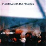 Meditate with the Masters - Jed Distler (piano)