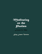 Meditating on the Psalms: Journal for Men