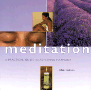 Meditation: A Practical Guide to Achieving Harmony